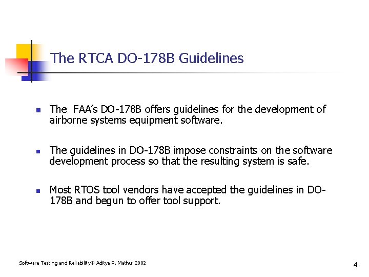 The RTCA DO-178 B Guidelines n n n The FAA’s DO-178 B offers guidelines