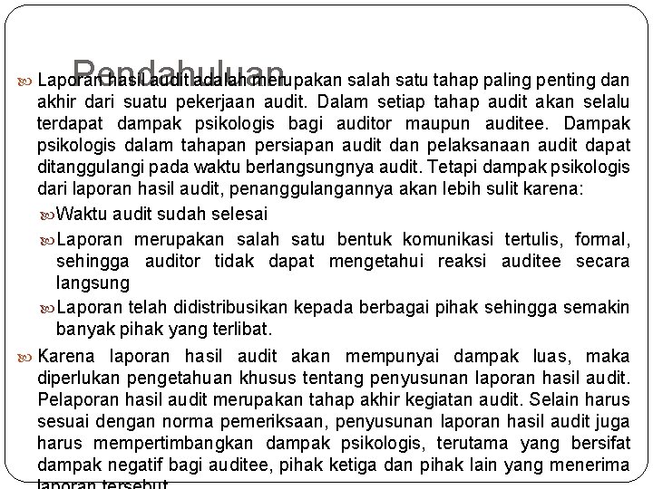 Pendahuluan Laporan hasil audit adalah merupakan salah satu tahap paling penting dan akhir dari