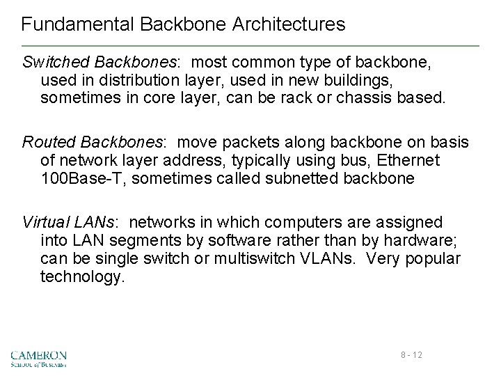 Fundamental Backbone Architectures Switched Backbones: most common type of backbone, used in distribution layer,