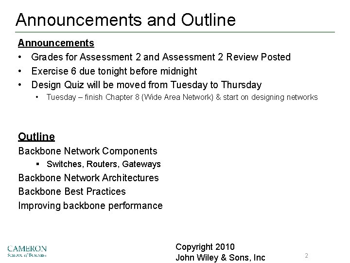 Announcements and Outline Announcements • Grades for Assessment 2 and Assessment 2 Review Posted