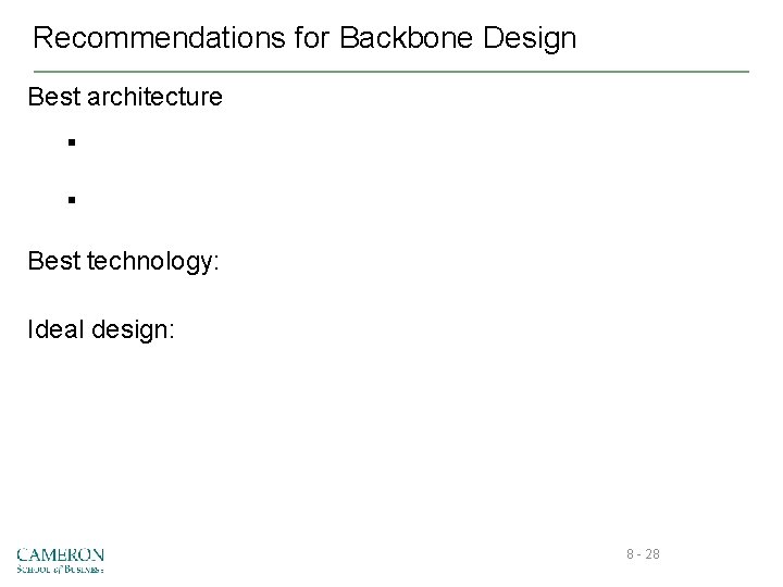 Recommendations for Backbone Design Best architecture § § Best technology: Ideal design: 8 -