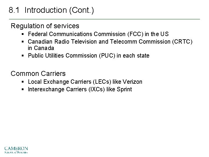 8. 1 Introduction (Cont. ) Regulation of services § Federal Communications Commission (FCC) in