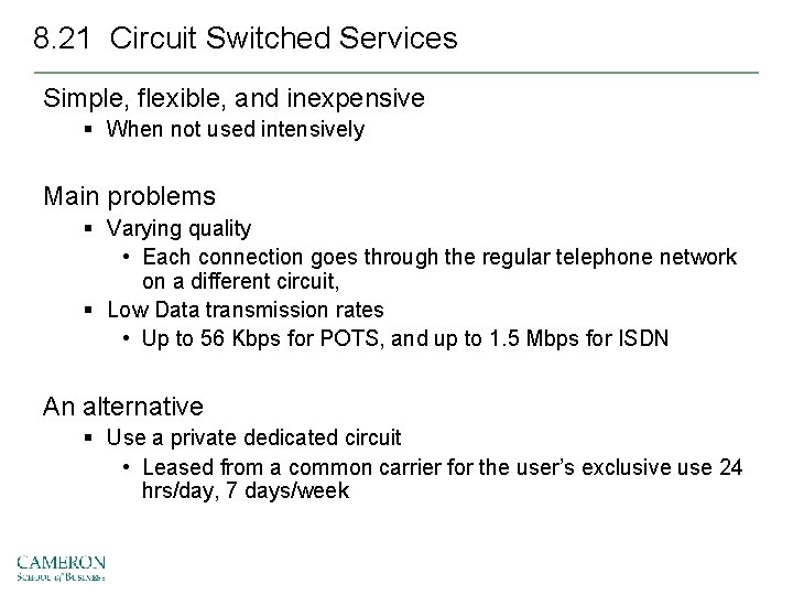 8. 21 Circuit Switched Services Simple, flexible, and inexpensive § When not used intensively