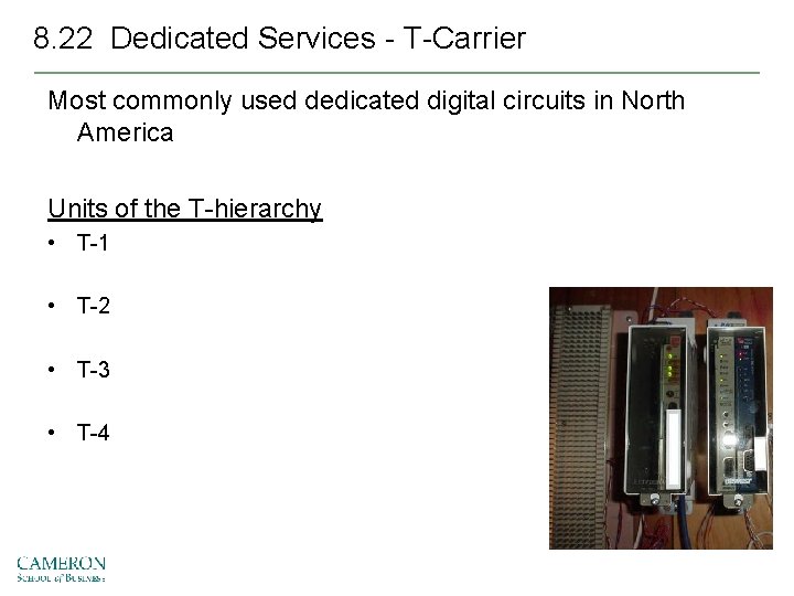 8. 22 Dedicated Services - T-Carrier Most commonly used dedicated digital circuits in North