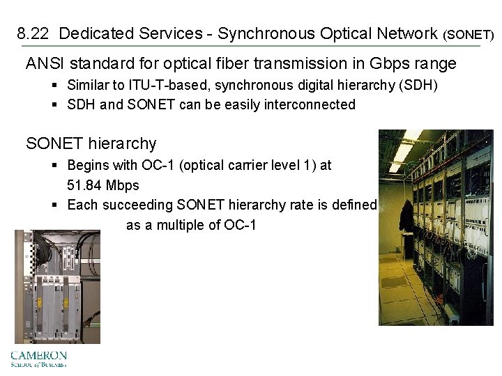 8. 22 Dedicated Services - Synchronous Optical Network (SONET) ANSI standard for optical fiber