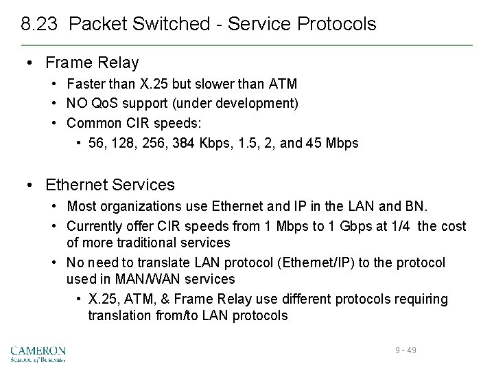 8. 23 Packet Switched - Service Protocols • Frame Relay • Faster than X.