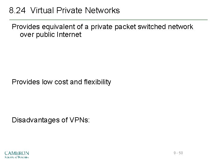 8. 24 Virtual Private Networks Provides equivalent of a private packet switched network over