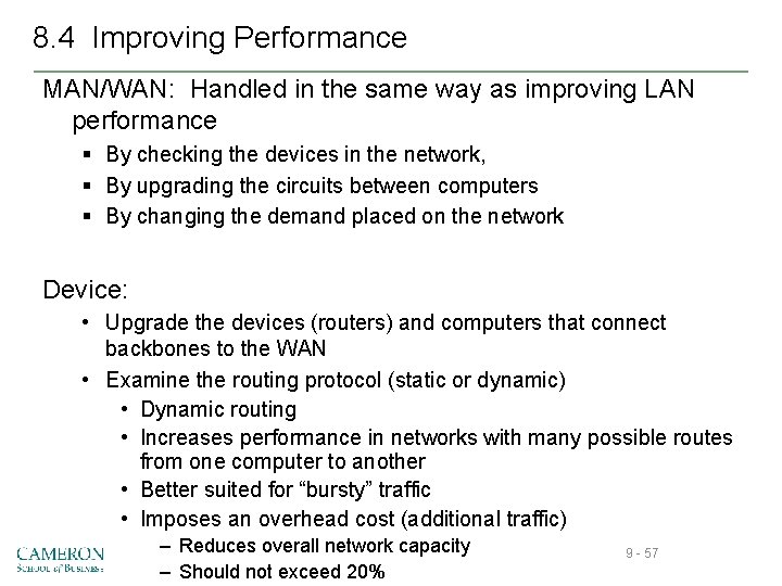 8. 4 Improving Performance MAN/WAN: Handled in the same way as improving LAN performance