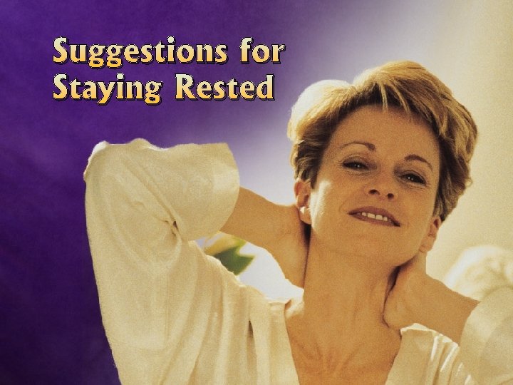 Suggestions for Staying Rested 