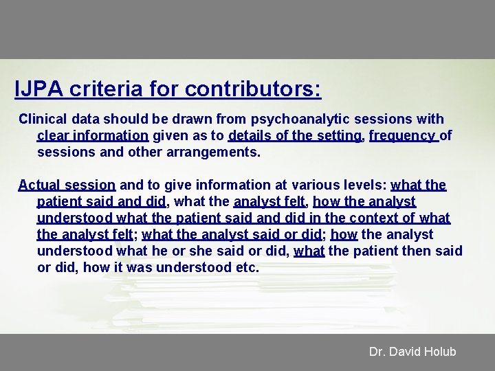 IJPA criteria for contributors: Clinical data should be drawn from psychoanalytic sessions with clear