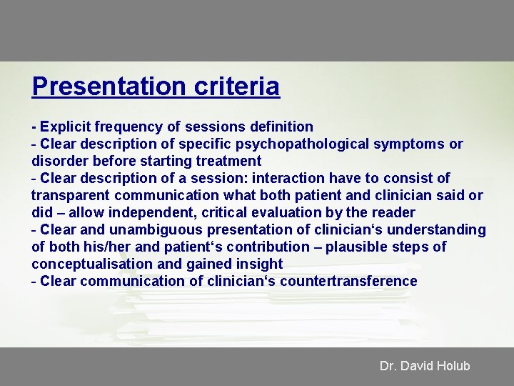 Presentation criteria - Explicit frequency of sessions definition - Clear description of specific psychopathological
