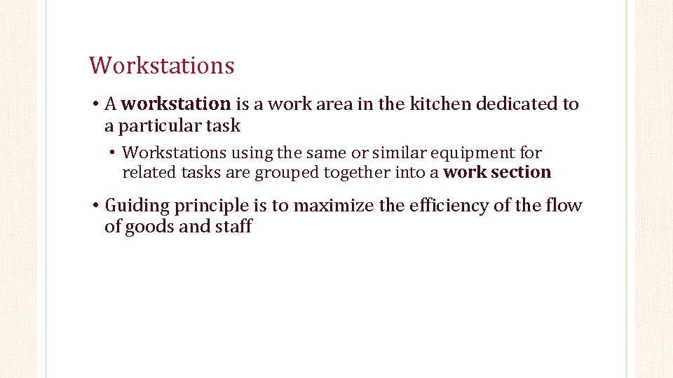 Workstations • A workstation is a work area in the kitchen dedicated to a