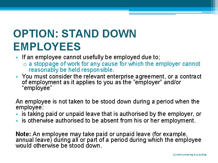 OPTION: STAND DOWN EMPLOYEES • If an employee cannot usefully be employed due to;