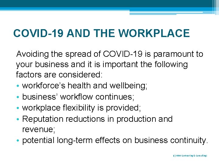COVID-19 AND THE WORKPLACE Avoiding the spread of COVID-19 is paramount to your business