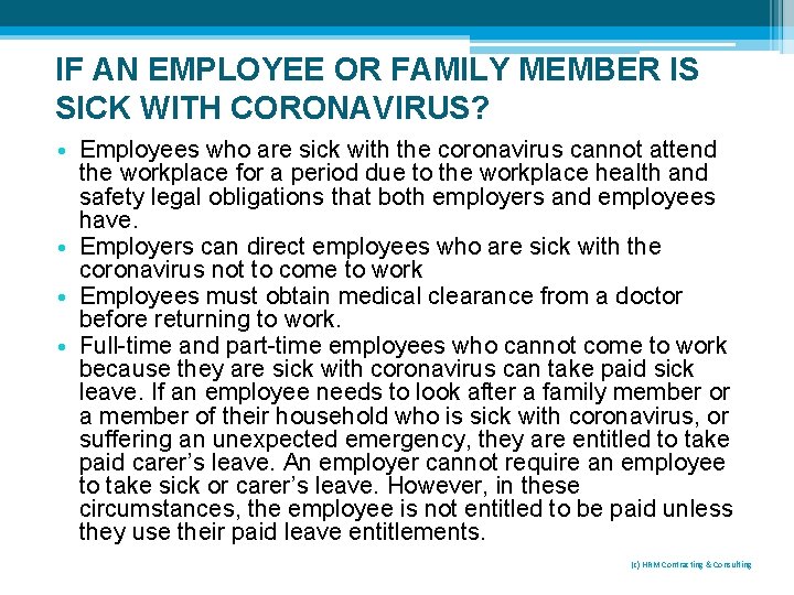 IF AN EMPLOYEE OR FAMILY MEMBER IS SICK WITH CORONAVIRUS? • Employees who are