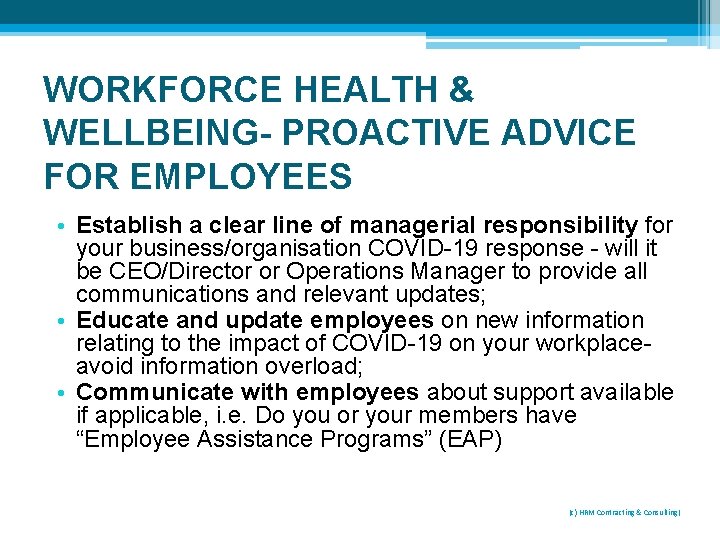 WORKFORCE HEALTH & WELLBEING- PROACTIVE ADVICE FOR EMPLOYEES • Establish a clear line of