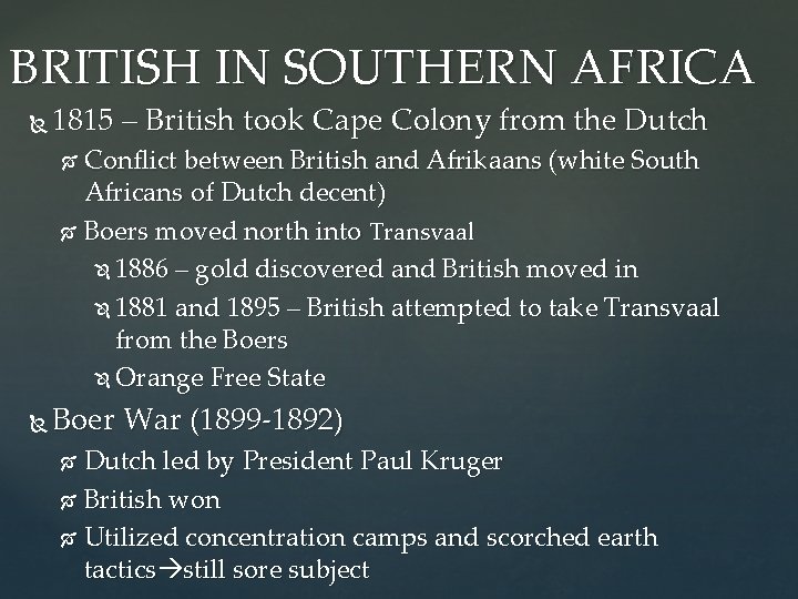 BRITISH IN SOUTHERN AFRICA 1815 – British took Cape Colony from the Dutch Conflict