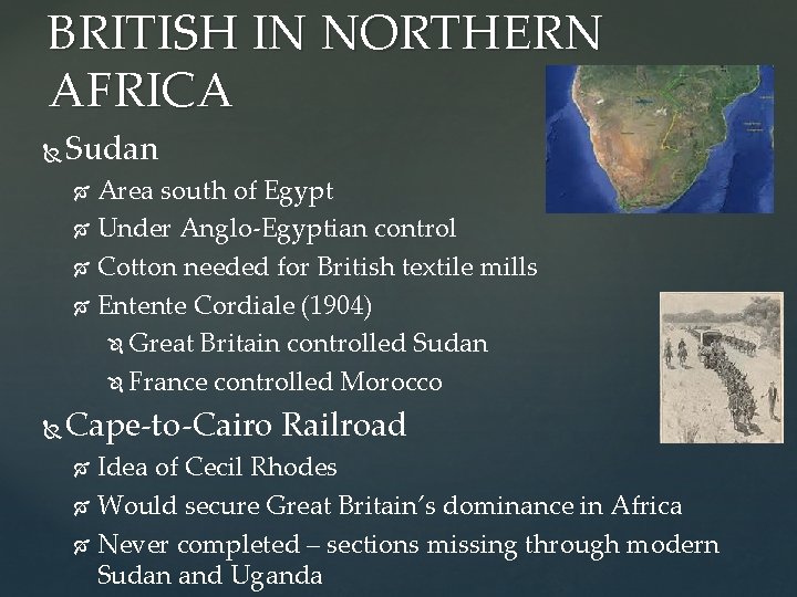BRITISH IN NORTHERN AFRICA Sudan Area south of Egypt Under Anglo-Egyptian control Cotton needed