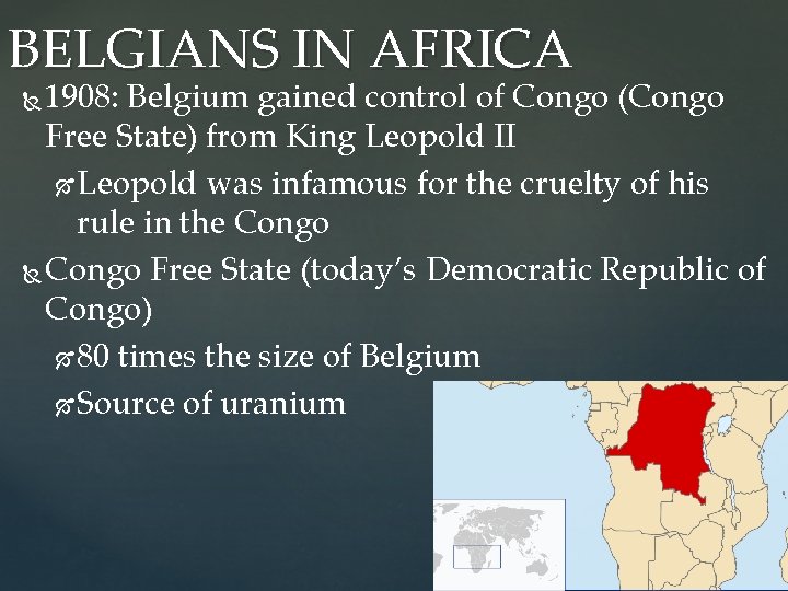 BELGIANS IN AFRICA 1908: Belgium gained control of Congo (Congo Free State) from King