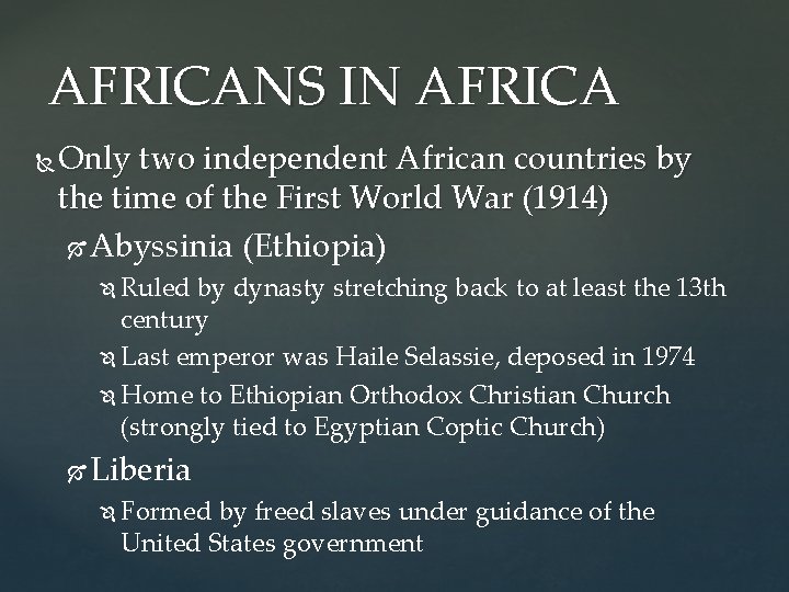 AFRICANS IN AFRICA Only two independent African countries by the time of the First