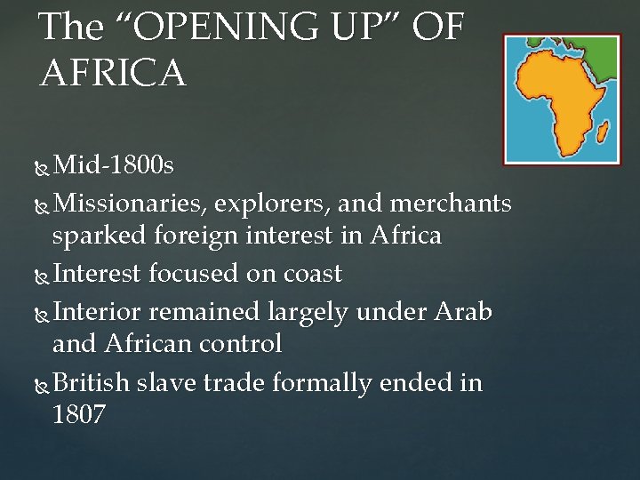 The “OPENING UP” OF AFRICA Mid-1800 s Missionaries, explorers, and merchants sparked foreign interest