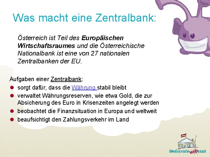 Was macht eine Zentralbank: Österreich ist Teil des Europäischen Wirtschaftsraumes und die Österreichische Nationalbank