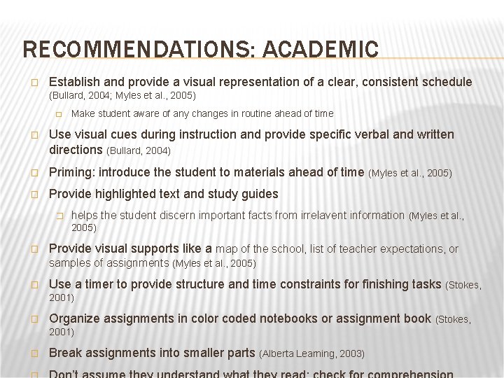 RECOMMENDATIONS: ACADEMIC � Establish and provide a visual representation of a clear, consistent schedule