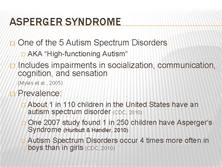 ASPERGER SYNDROME � One of the 5 Autism Spectrum Disorders � � AKA “High-functioning