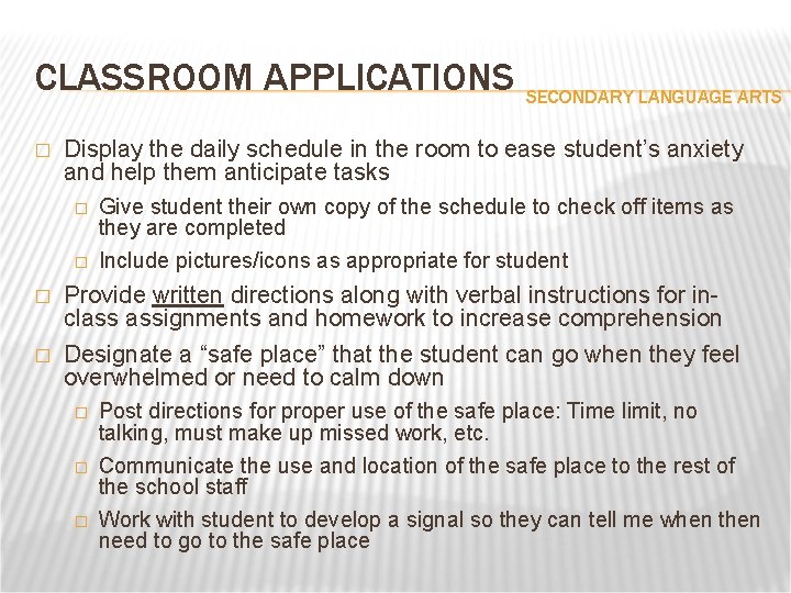 CLASSROOM APPLICATIONS SECONDARY LANGUAGE ARTS � Display the daily schedule in the room to