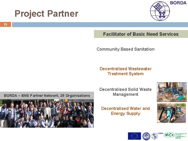 Project Partner 15 Facilitator of Basic Need Services Community Based Sanitation Decentralised Wastewater Treatment