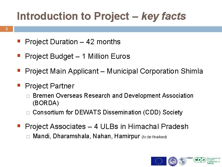 Introduction to Project – key facts 3 § Project Duration – 42 months §