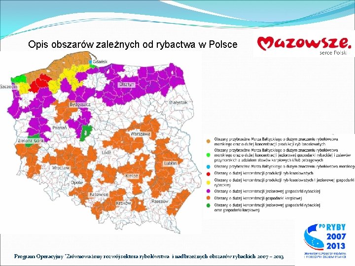 Opis obszarów zależnych od rybactwa w Polsce . Program Operacyjny "Zrównoważony rozwój sektora rybołówstwa