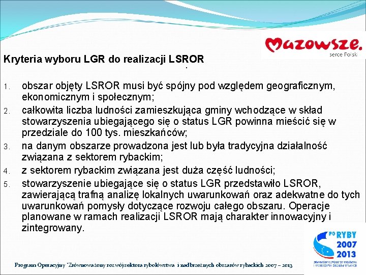 Kryteria wyboru LGR do realizacji LSROR . 1. 2. 3. 4. 5. obszar objęty