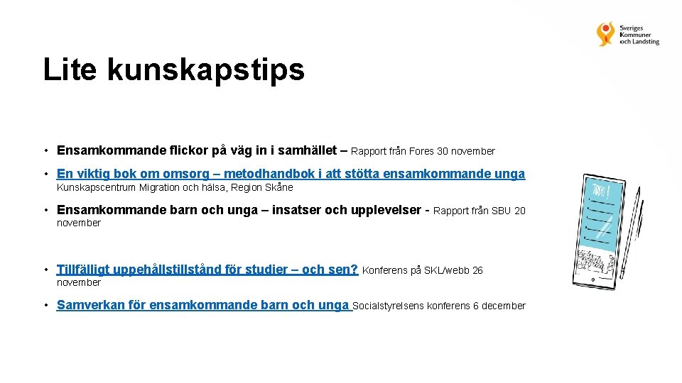 Lite kunskapstips • Ensamkommande flickor på väg in i samhället – Rapport från Fores