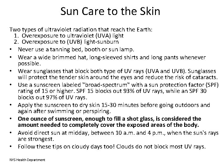 Sun Care to the Skin Two types of ultraviolet radiation that reach the Earth: