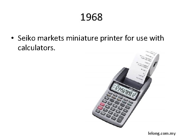 1968 • Seiko markets miniature printer for use with calculators. lelong. com. my 