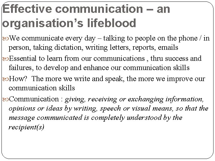 Effective communication – an organisation’s lifeblood We communicate every day – talking to people