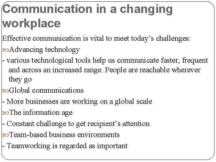 Communication in a changing workplace Effective communication is vital to meet today’s challenges: Advancing