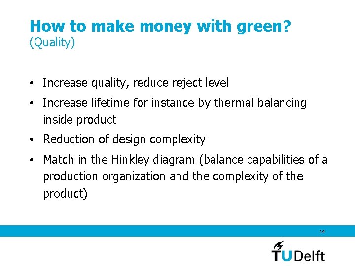 How to make money with green? (Quality) • Increase quality, reduce reject level •