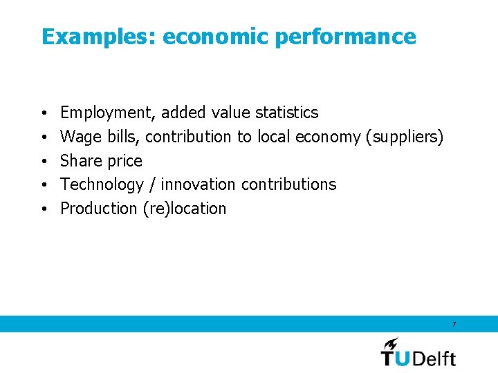 Examples: economic performance • • • Employment, added value statistics Wage bills, contribution to