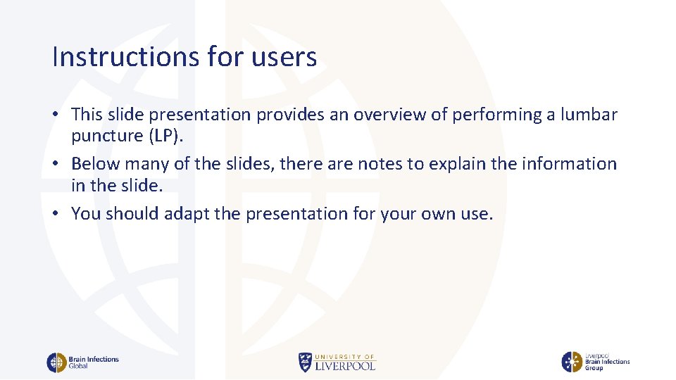 Instructions for users • This slide presentation provides an overview of performing a lumbar