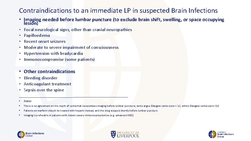Contraindications to an immediate LP in suspected Brain Infections • Imaging needed before lumbar