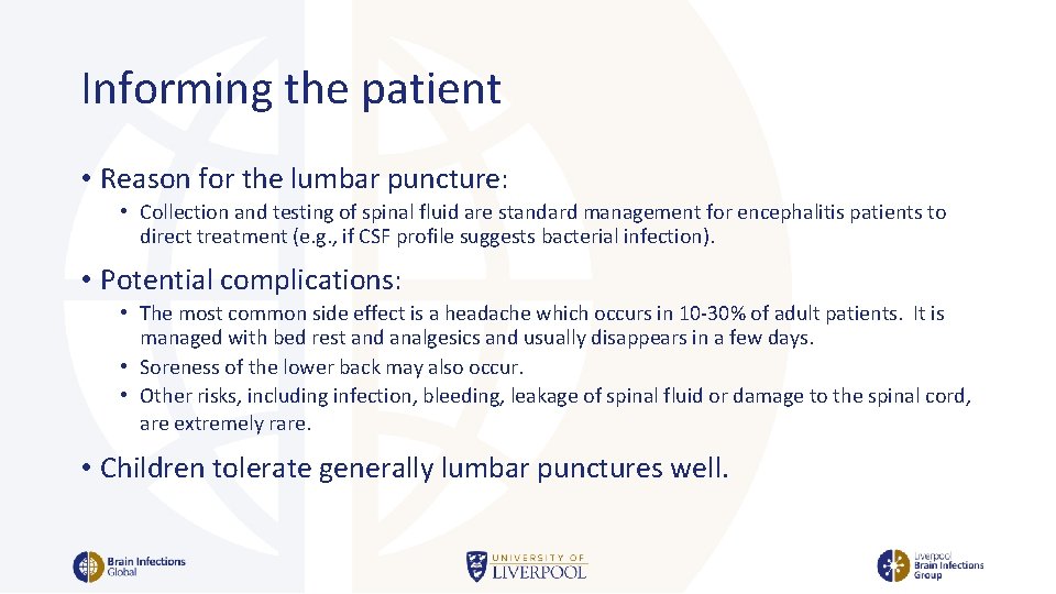 Informing the patient • Reason for the lumbar puncture: • Collection and testing of