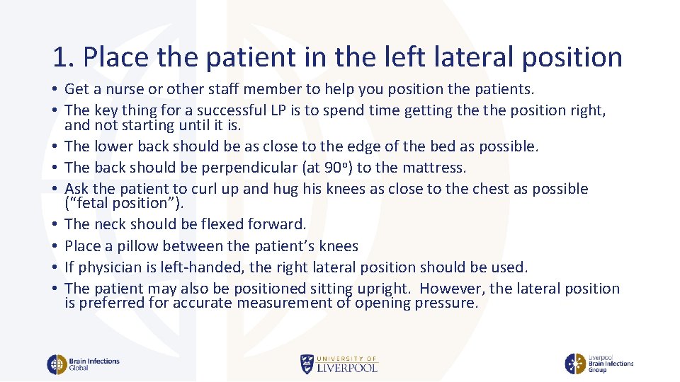 1. Place the patient in the left lateral position • Get a nurse or