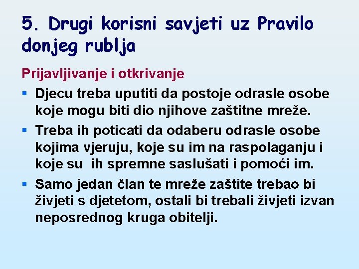 5. Drugi korisni savjeti uz Pravilo donjeg rublja Prijavljivanje i otkrivanje § Djecu treba