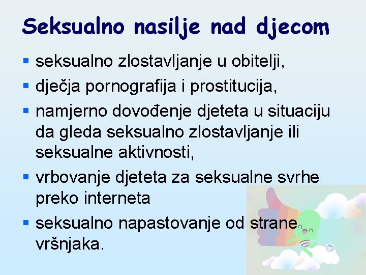 Seksualno nasilje nad djecom § seksualno zlostavljanje u obitelji, § dječja pornografija i prostitucija,