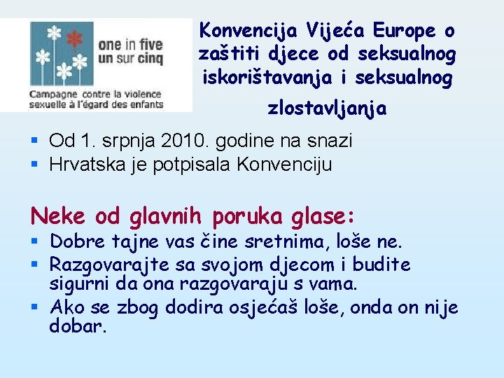 Konvencija Vijeća Europe o zaštiti djece od seksualnog iskorištavanja i seksualnog zlostavljanja § Od