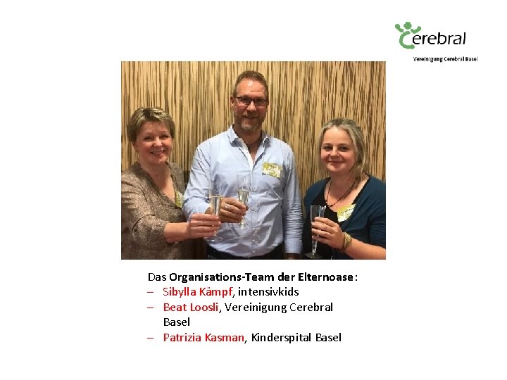 Das Organisations-Team der Elternoase: Sibylla Kämpf, intensivkids Beat Loosli, Vereinigung Cerebral Basel Patrizia Kasman,