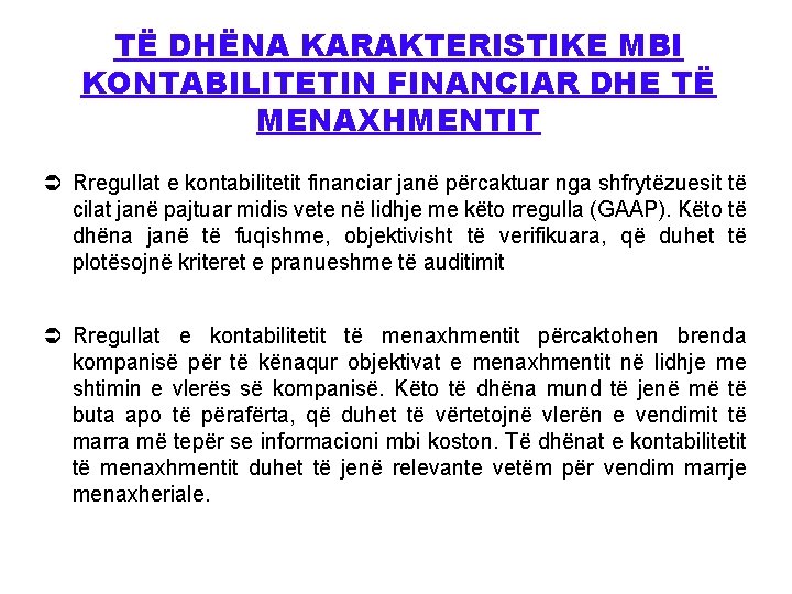 TË DHËNA KARAKTERISTIKE MBI KONTABILITETIN FINANCIAR DHE TË MENAXHMENTIT Ü Rregullat e kontabilitetit financiar