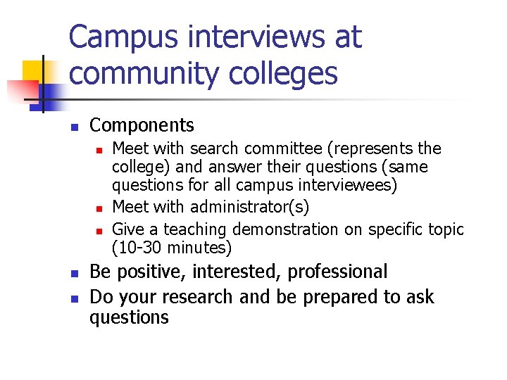 Campus interviews at community colleges n Components n n n Meet with search committee